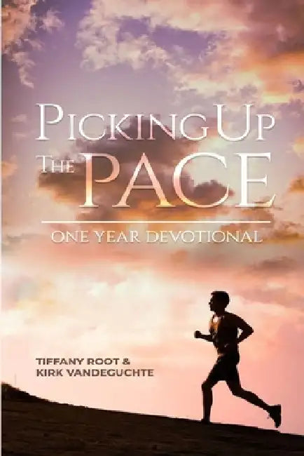 Picking Up the Pace: One Year Devotional by Kirk Kirk Vandeguchte