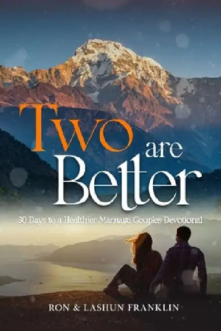 Two are Better: 30 Days to a Healthier Marriage Couples Devotional by Lashun Franklin