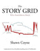 The Story Grid: What Good Editors Know by Shawn M. Coyne