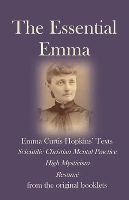 The Essential Emma by Emma C. Hopkins