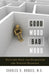 Good Mood, Bad Mood: Help and Hope for Depression and Bipolar Disorder by Charles D. Hodges