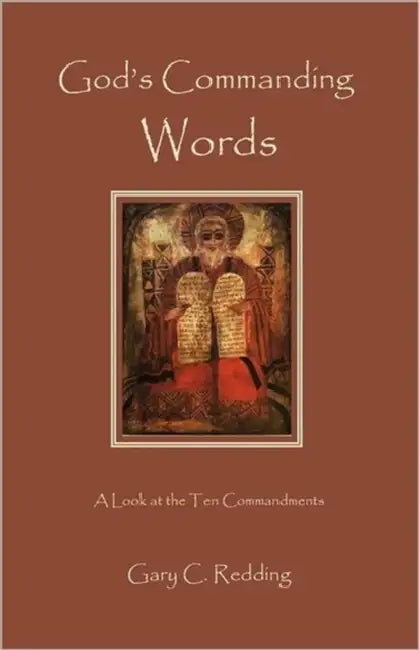 God's Commanding Words by Gary C. Redding