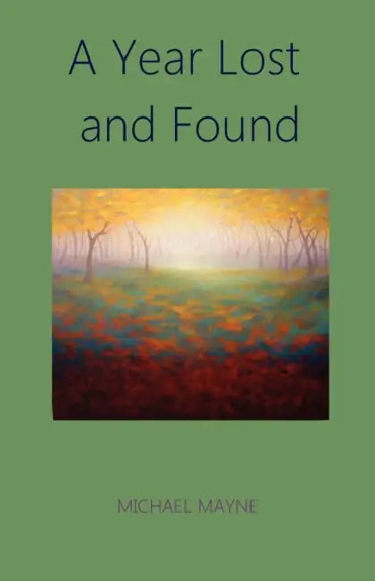 A Year Lost and Found by Michael Mayne
