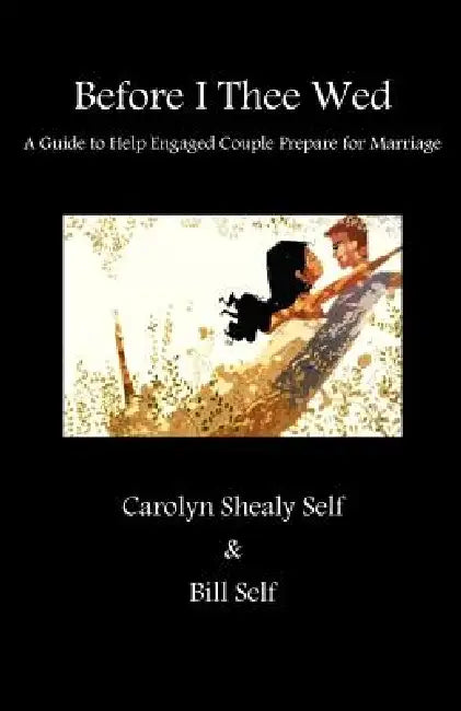 Before Thee I Wed by Bill Self, Carolyn Self