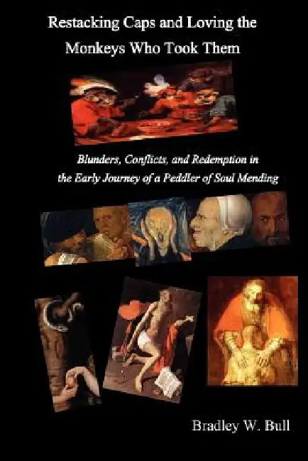 Restacking Caps and Loving the Monkeys Who Took Them by Bradley L. Bull