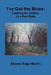 I've Got the Blues: Looking for Justice in a Red State by Sharon Martin