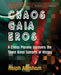Chaos, Gaia, Eros: A Chaos Pioneer Uncovers the Three Great Streams of History by Ralph H. Abraham