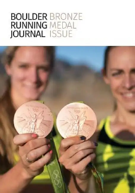 Boulder Running Journal 2016: The Bronze Medal Issue by Todd Straka, Peter N. Jones, Terzah Becker