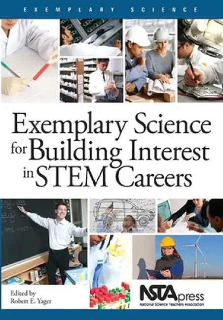 Exemplary Science for Building Interest in Stem Careers by Robert E Yager