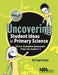 Uncovering Student Ideas in Primary Science, Volume 1: 25 New Formative Assessment Probes for Grades K-2 by Page Keeley