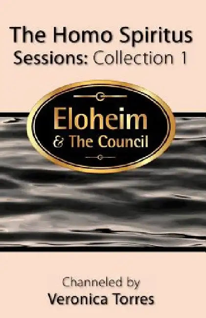 The Homo Spiritus Sessions, Collection 1 by Eloheim And the Council