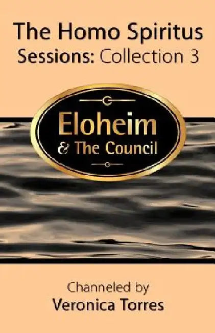 The Homo Spiritus Sessions, Collection 3 by Eloheim And the Council