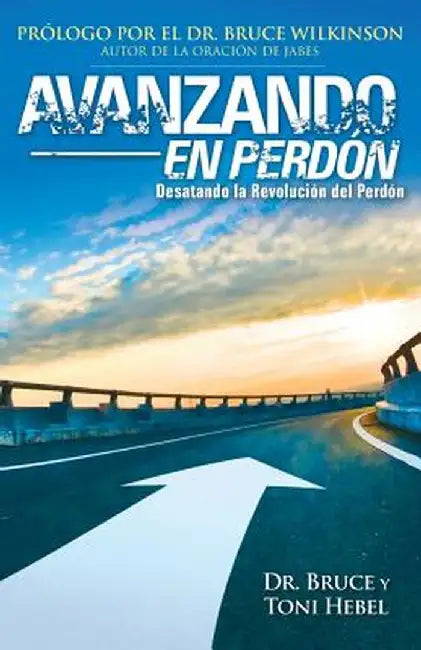 Forgiving Forward: Unleashing the Forgiveness Revolution by Dr Bruce W. Hebel