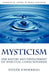 Mysticism: The Nature and Development of Spiritual Consciousness by Evelyn Underhill
