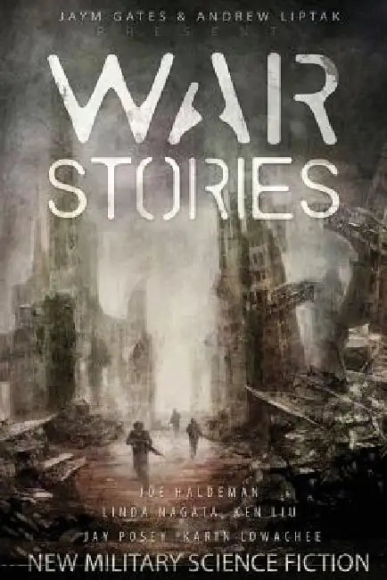 War Stories: New Military Science Fiction by Andrew Liptak