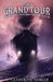 The Grand Tour by E. Catherine Tobler
