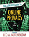 The Ask Leo! Guide to Online Privacy: Protecting yourself from an ever-intrusive world by Leo Notenboom