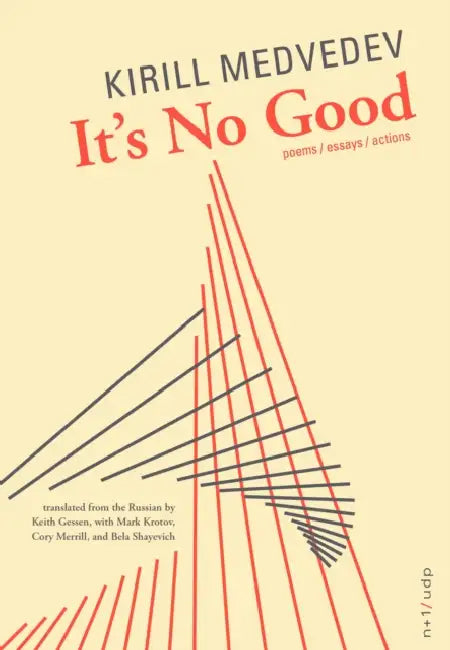 It's No Good by Kirill Medvedev