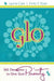 Glo: 365 Devotions to Give God Priority by Emily E. Ryan