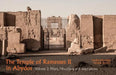 The Temple of Ramesses II in Abydos. Volume 2: Pillars, Niches, and Miscellanea by Sameh Iskander, Ogden Goelet