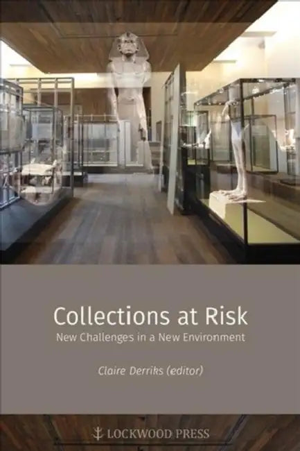 Collections at Risk: New Challenges in a New Environment by Claire Derriks