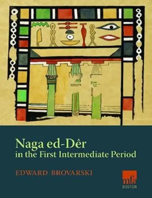 Naga Ed-Der in the First Intermediate Period by Edward Brovarski