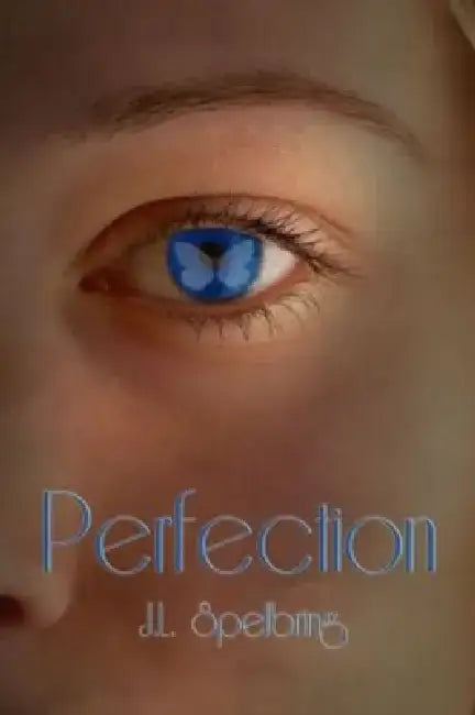Perfection by Jl Spelbring