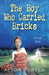 The Boy Who Carried Bricks: A True Story by Alton Carter