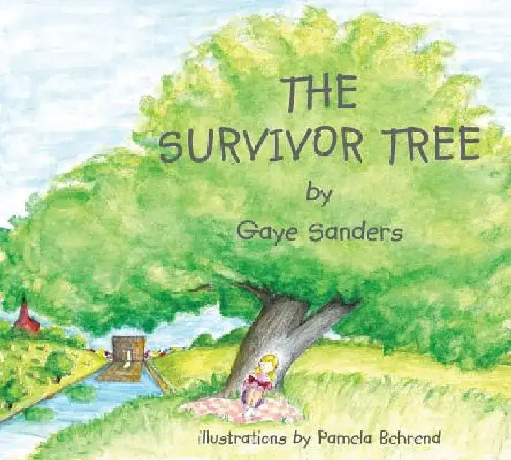 The Survivor Tree: Oklahoma City's Symbol of Hope and Strength by Gaye Sanders