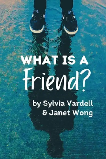 What Is a FRIEND? by Sylvia Vardell