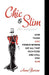 Chic & Slim: How Those Chic French Women Eat All That Rich Food And Still Stay Slim by Anne Barone
