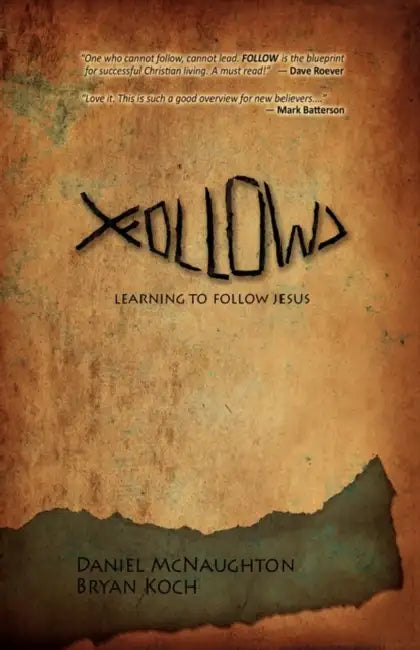 Follow: Learning to Follow Jesus by Daniel McNaughton, Bryan Koch