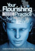 Your Flourishing Practice: Success with Brain-Based Wellness for the 21st Century Chiropractor by Patrick Kelly Porter, Hoffman Bob, Cynthia Joan Porter