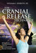 The Cranial Release Technique How CRT is Transforming Lives by Optimizing Brain Function by William Doreste, Patrick Kelly Porter, Bob Hoffman