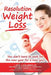 Resolution Weight Loss, You Don't Have to Wait for the New Year for a New You! by Eric Auslander