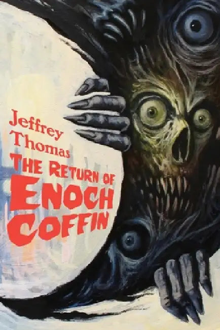 The Return of Enoch Coffin by Jeffrey Thomas