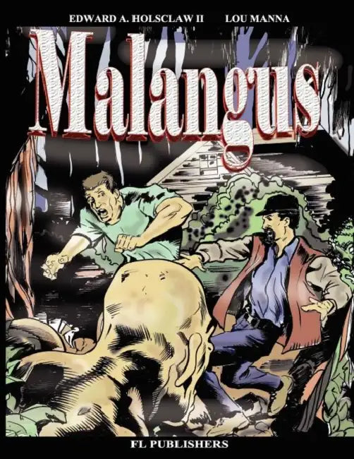 Malangus: The Graphic Novel by Edward A. Holsclaw, Lou Manna