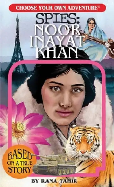 Choose Your Own Adventure Spies: Noor Inayat Khan by Rana Tahir