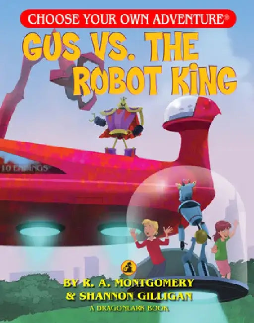 Gus vs. the Robot King by R. a. Montgomery
