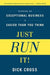 Just Run It!: Running an Exceptional Business Is Easier Than You Think by Dick Cross
