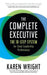 Complete Executive: The 10-Step System to Powering Up Peak Performance by Karen Wright