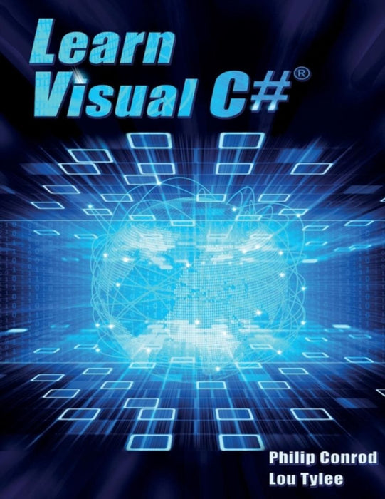 Learn Visual C#: A Step-By-Step Programming Tutorial by Conrod, Philip