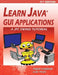 Learn Java GUI Applications - 11th Edition: A JFC Swing Tutorial by Philip Conrod