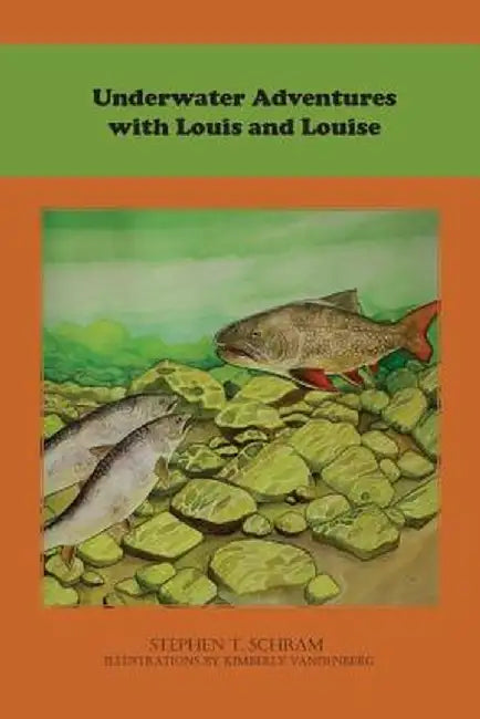 Underwater Adventures With Louis And Louise by Stephen T. Schram