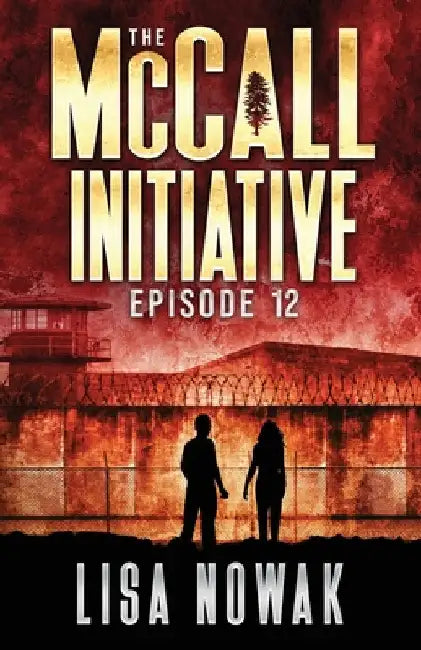 The McCall Initiative: Episode 12 by Lisa Nowak