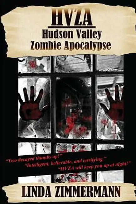 Hvza: Hudson Valley Zombie Apocalypse by Linda Zimmermann