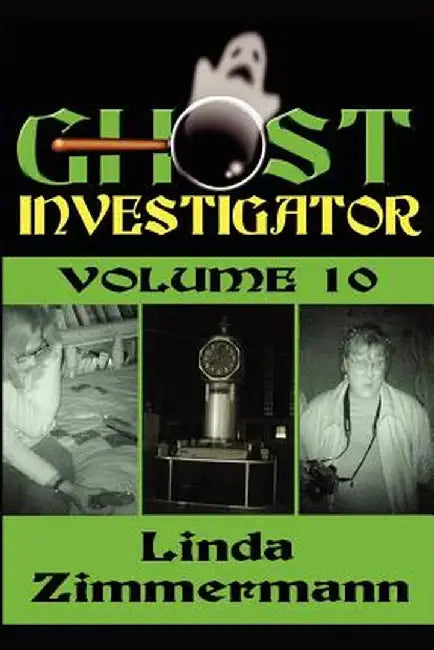 Ghost Investigator Volume 10 by Linda Zimmermann