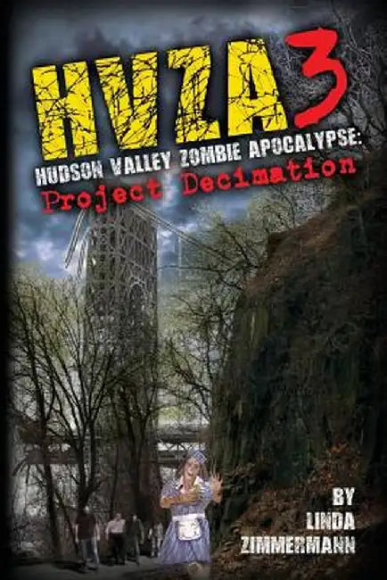 Hvza 3: Hudson Valley Zombie Apocalypse by Linda Zimmermann