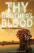 Thy Brother's Blood: A Louisiana Novel by Paul H. Yarbrough