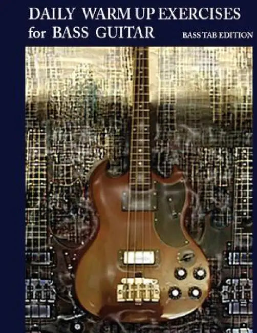 Daily Warm Up Exercises for Bass Guitar by Steven Mooney